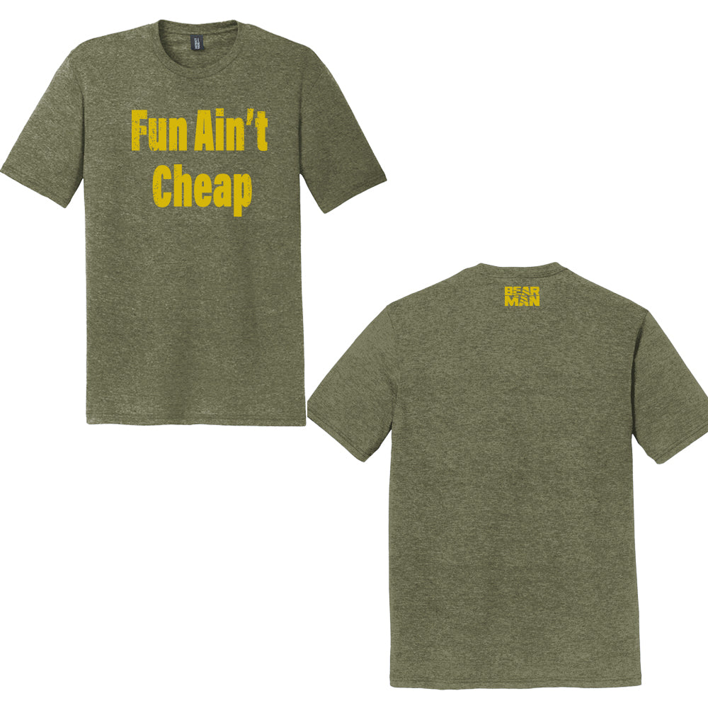 Fun Ain't Cheap T-shirt